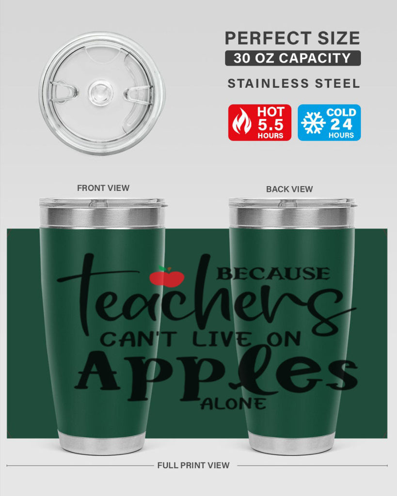 because teachers cant live on apples alone Style 190#- teacher- tumbler