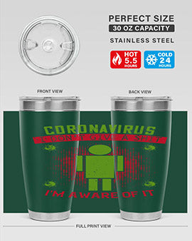 coronavirus i dont give a shit im aware of it Style 3#- corona virus- Tumbler