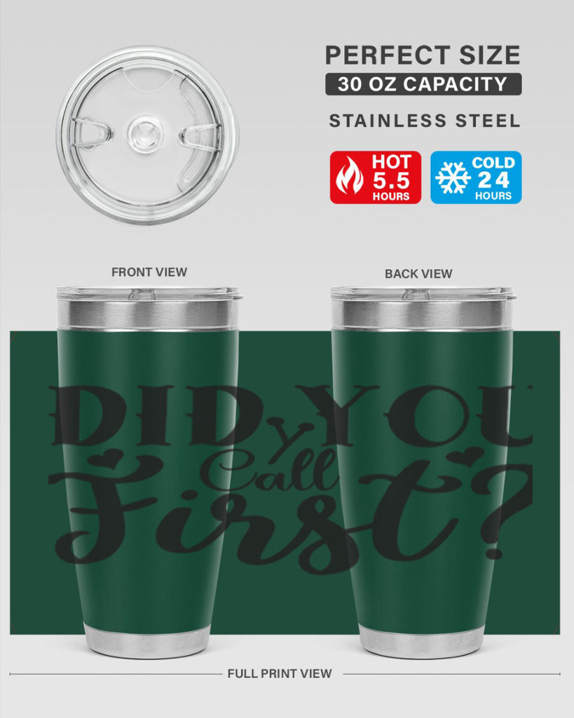 did you call first 76#- home- Tumbler