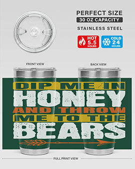 dip me in honey and throw me to the bears 7#- Bears- Tumbler