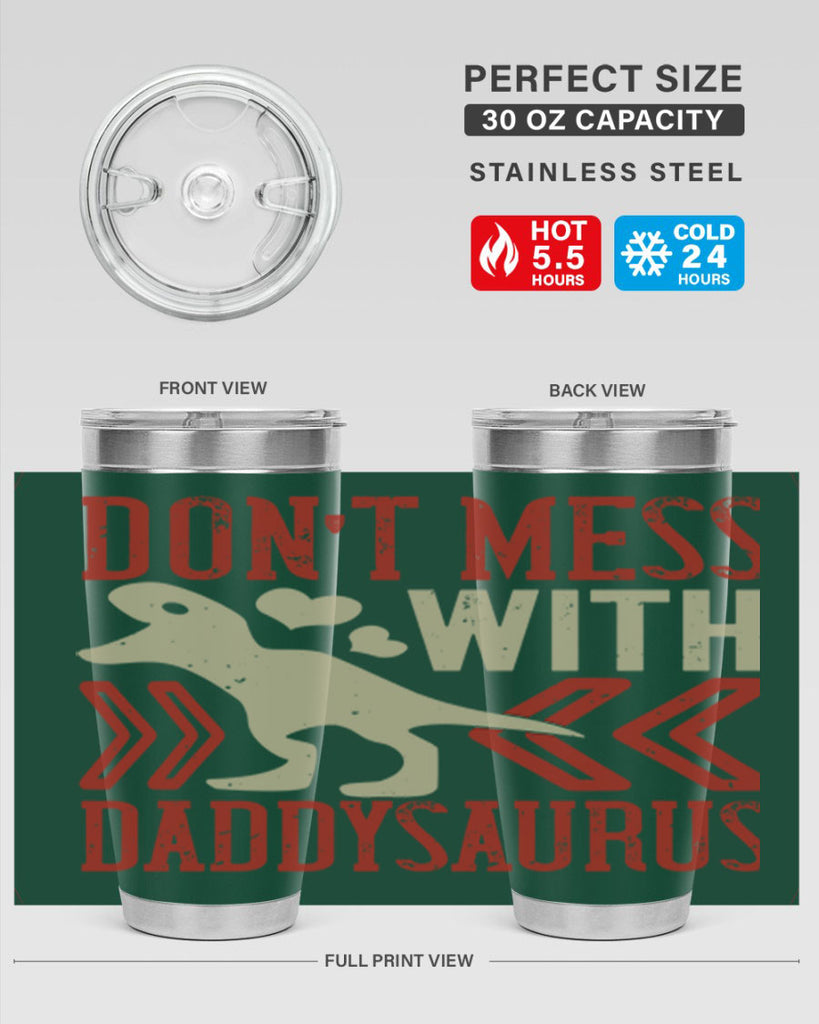 dont mess with daddysaurus 228#- fathers day- Tumbler