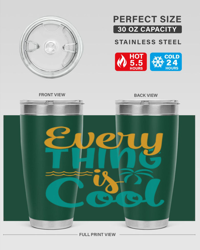 every thing is cool Style 106#- summer- Tumbler