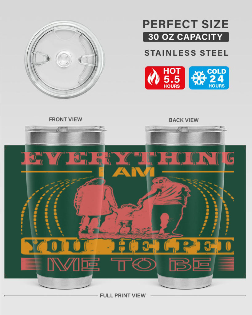 everything i am you helped me to be 87#- mothers day- Tumbler