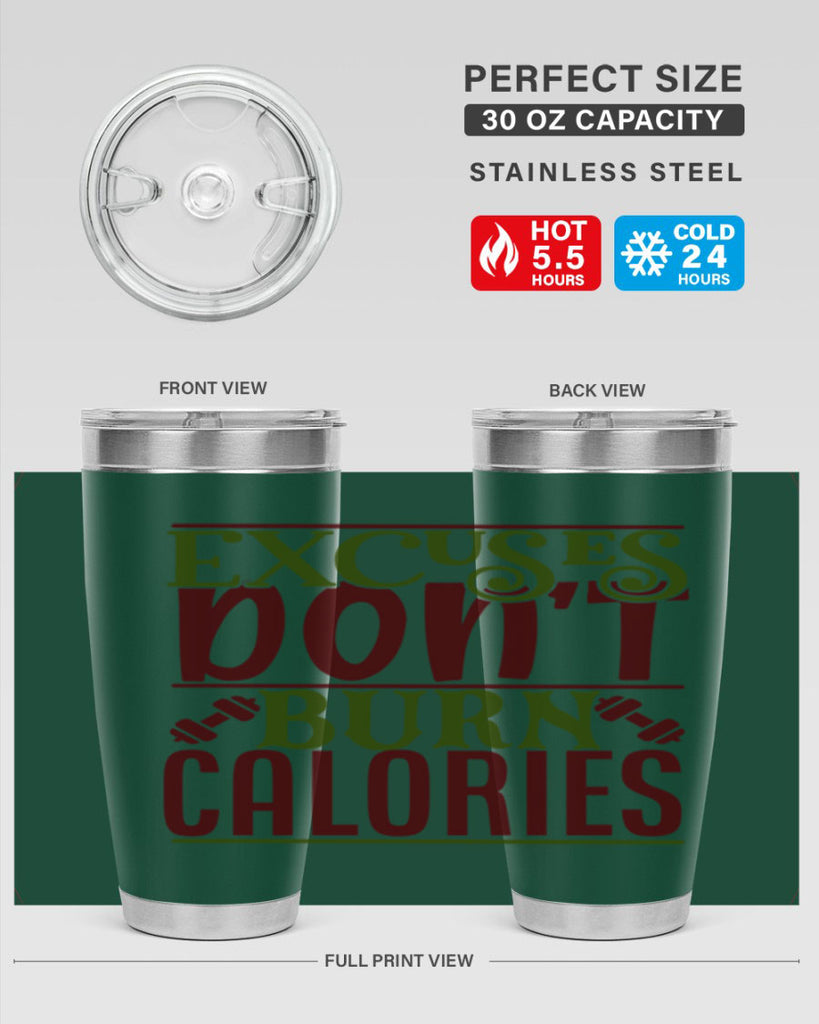 excuses dont burn calories 46#- gym- Tumbler
