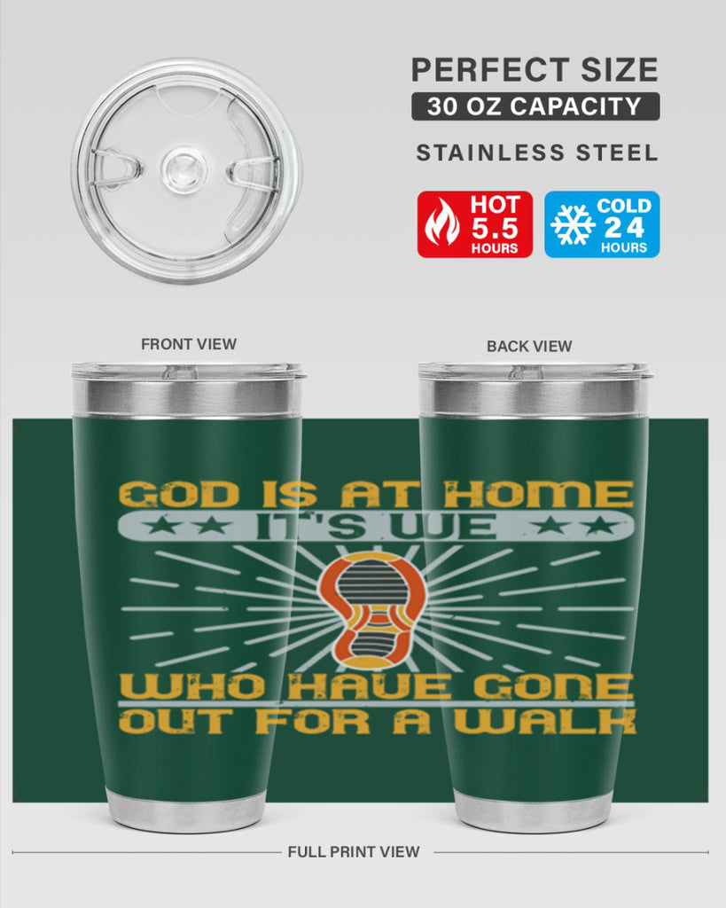god is at home its we who have gone out for a walk 85#- walking- Tumbler