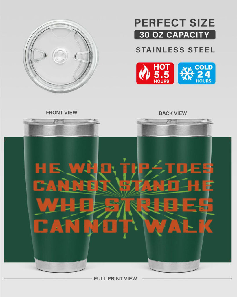 he who tiptoes cannot stand he who strides cannot walk 83#- walking- Tumbler