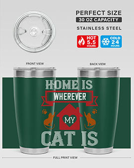 home is wherwever my cat is Style 51#- cat- Tumbler