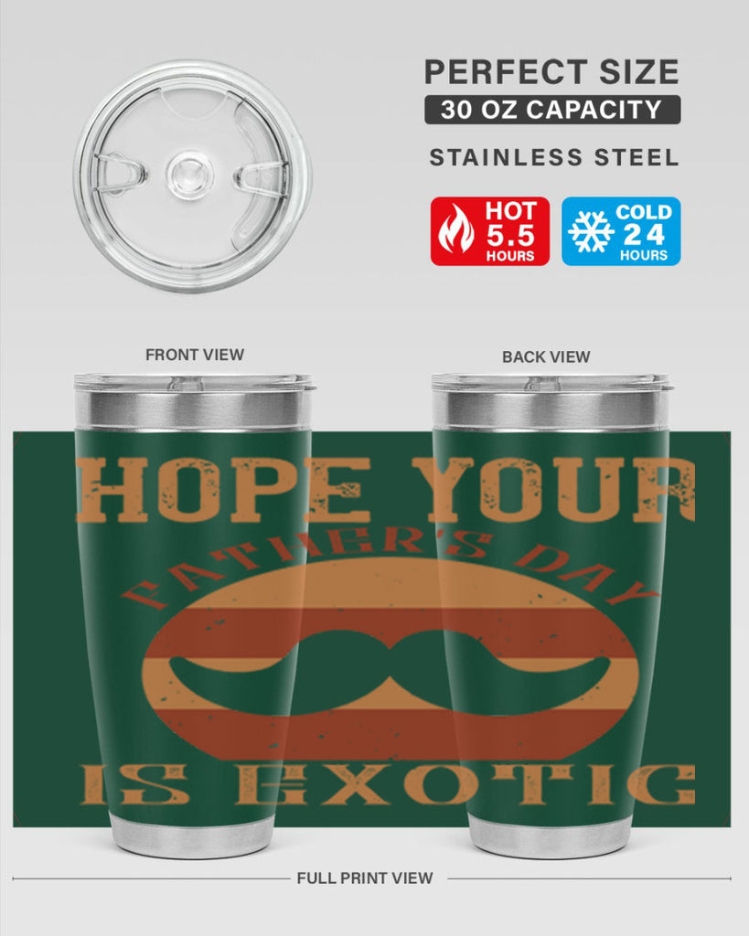 hope your fathers day is exotic 204#- fathers day- Tumbler