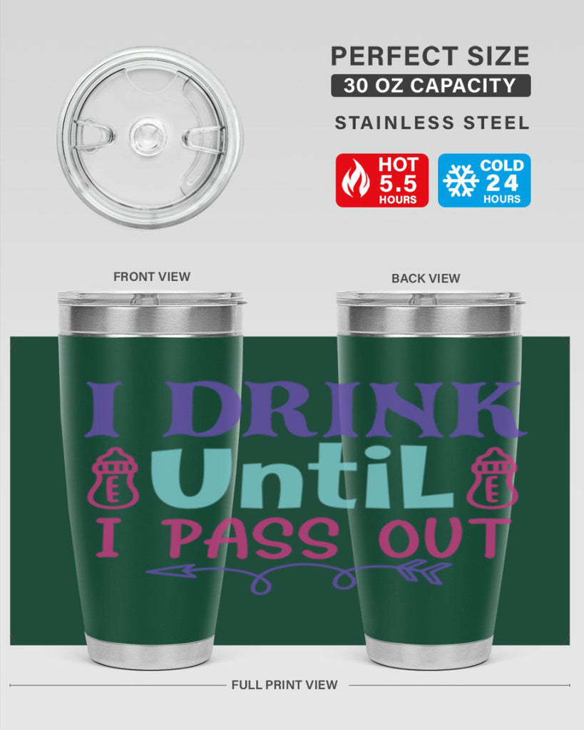i drink until i pass out Style 257#- baby- tumbler