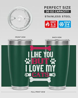 i like you but ilove my cat Style 54#- cat- Tumbler