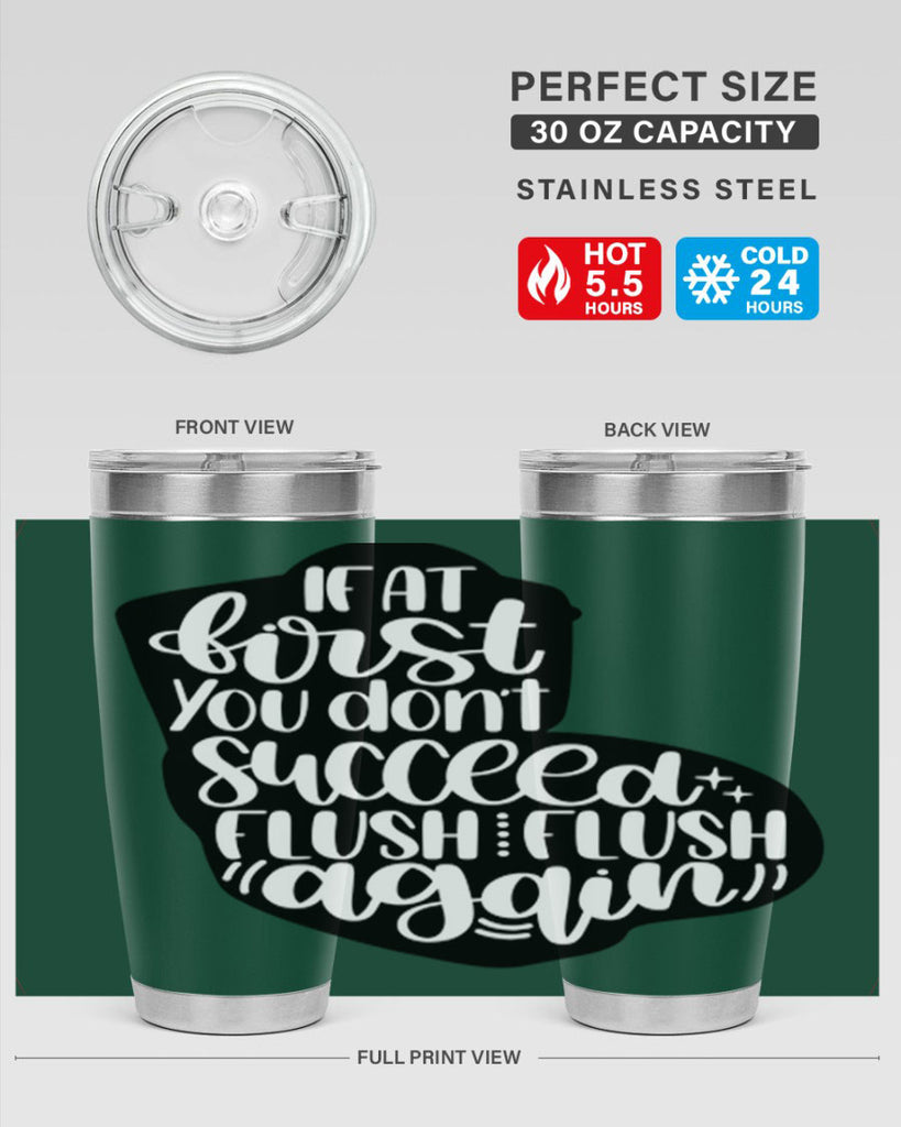 if at first you dont 28#- bathroom- Tumbler