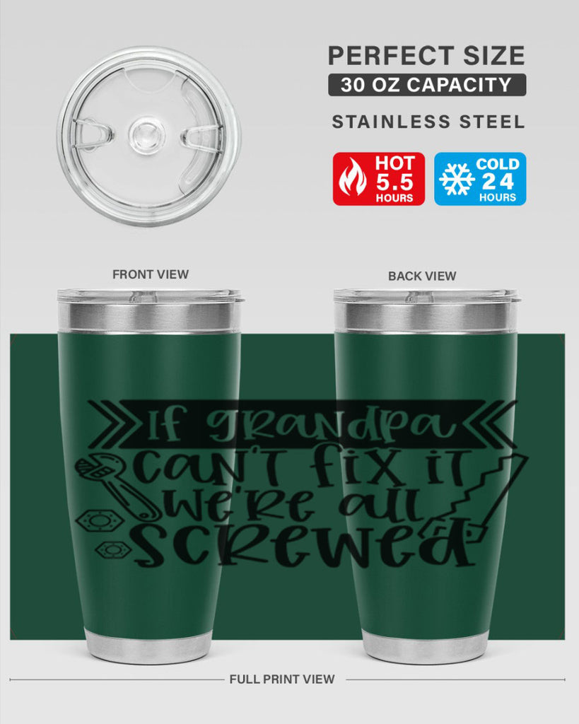 if grandpa cant fix it were all screwed 32#- fathers day- Tumbler