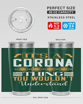 it’s a corona thing you wouldn’t understand Style 29#- corona virus- Tumbler