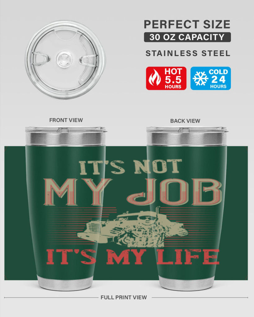 its not my job its my life Style 37#- truck driver- tumbler