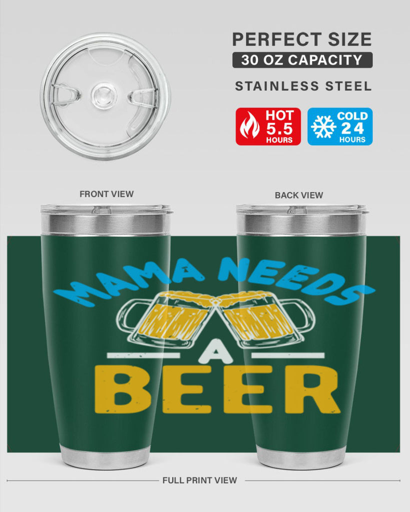mama needs a beer 61#- beer- Tumbler