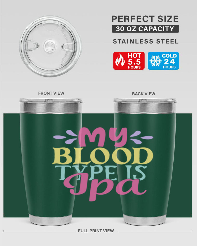 my blood type is ipa 140#- beer- Tumbler