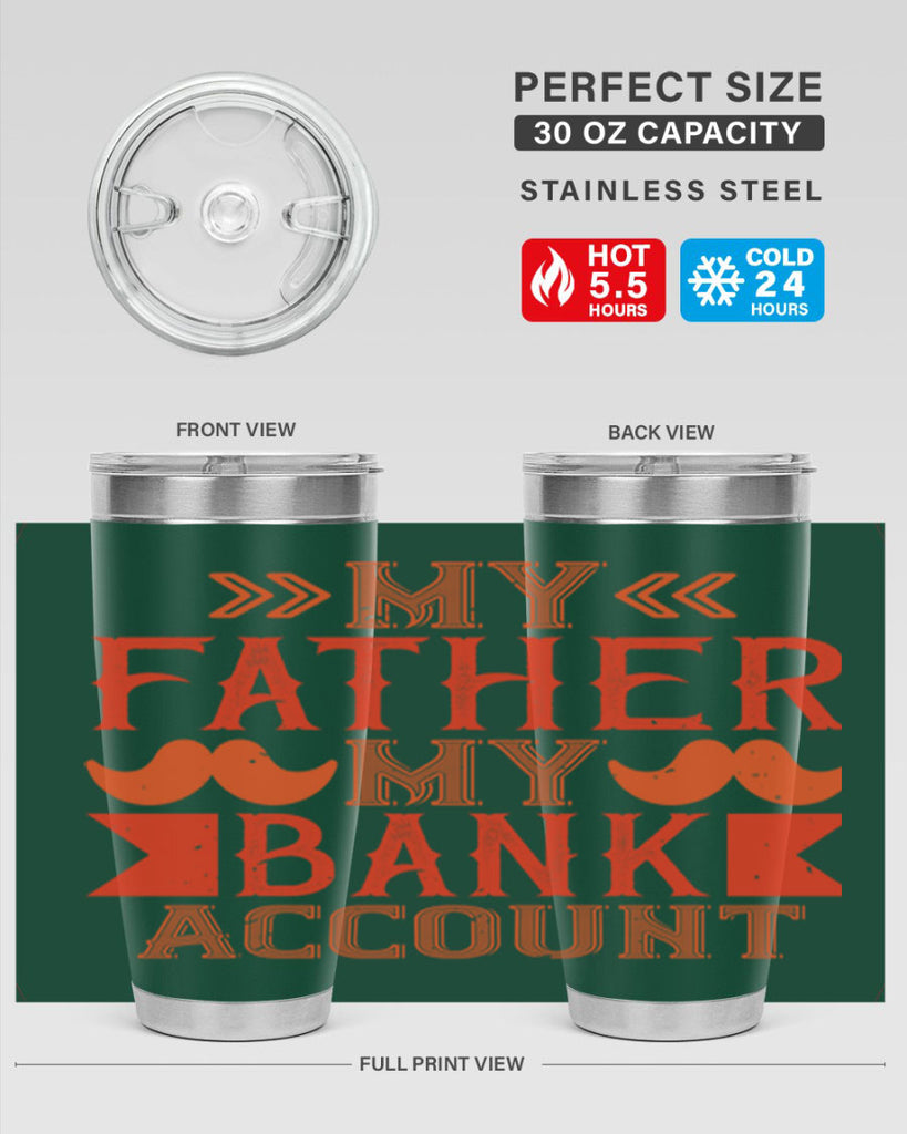 my father my bank account 177#- fathers day- Tumbler