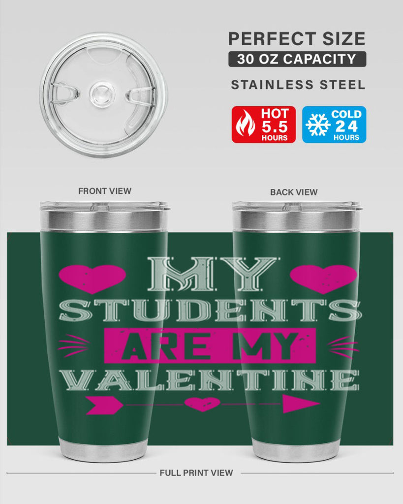 my student are my valentine 34#- valentines day- Tumbler