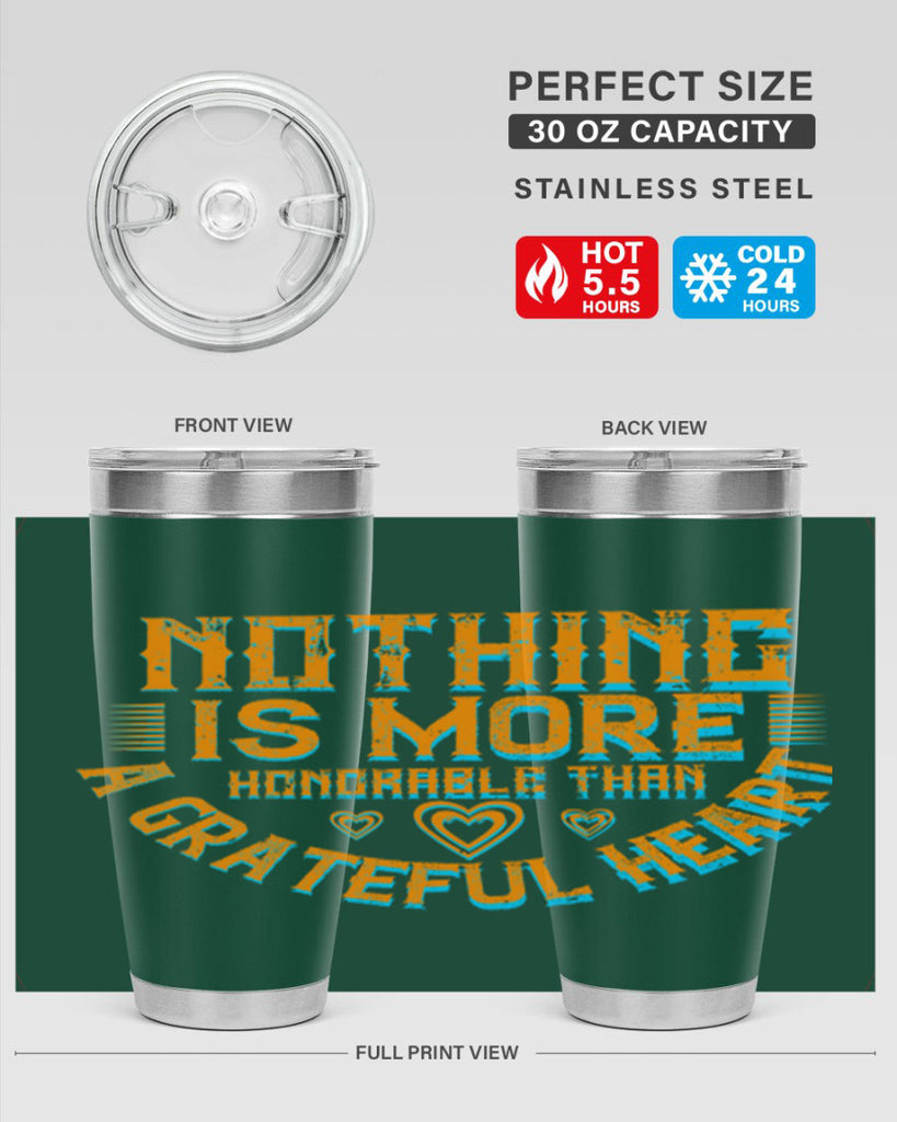 nothing is more honorable than a grateful heart 21#- thanksgiving- Tumbler