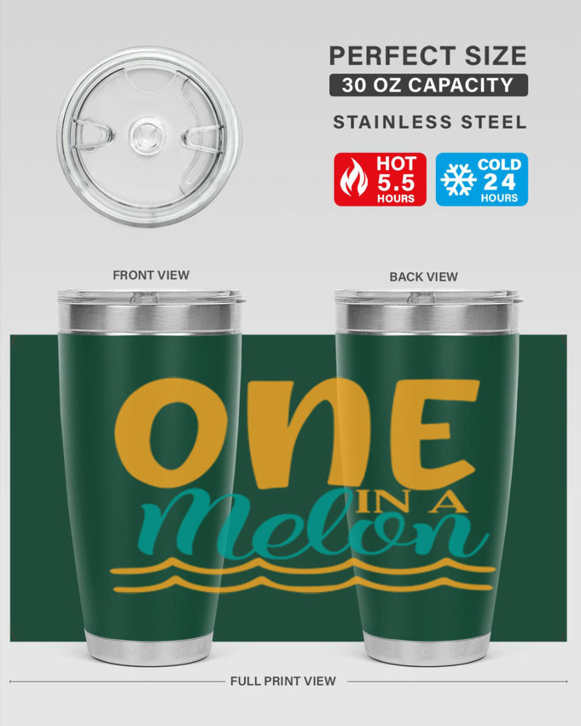 one in a melon Style 84#- summer- Tumbler