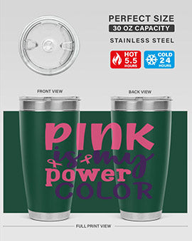 pink is my power color Style 5#- breast cancer- Tumbler