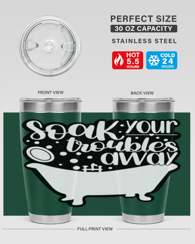 soak your troubles away 17#- bathroom- Tumbler