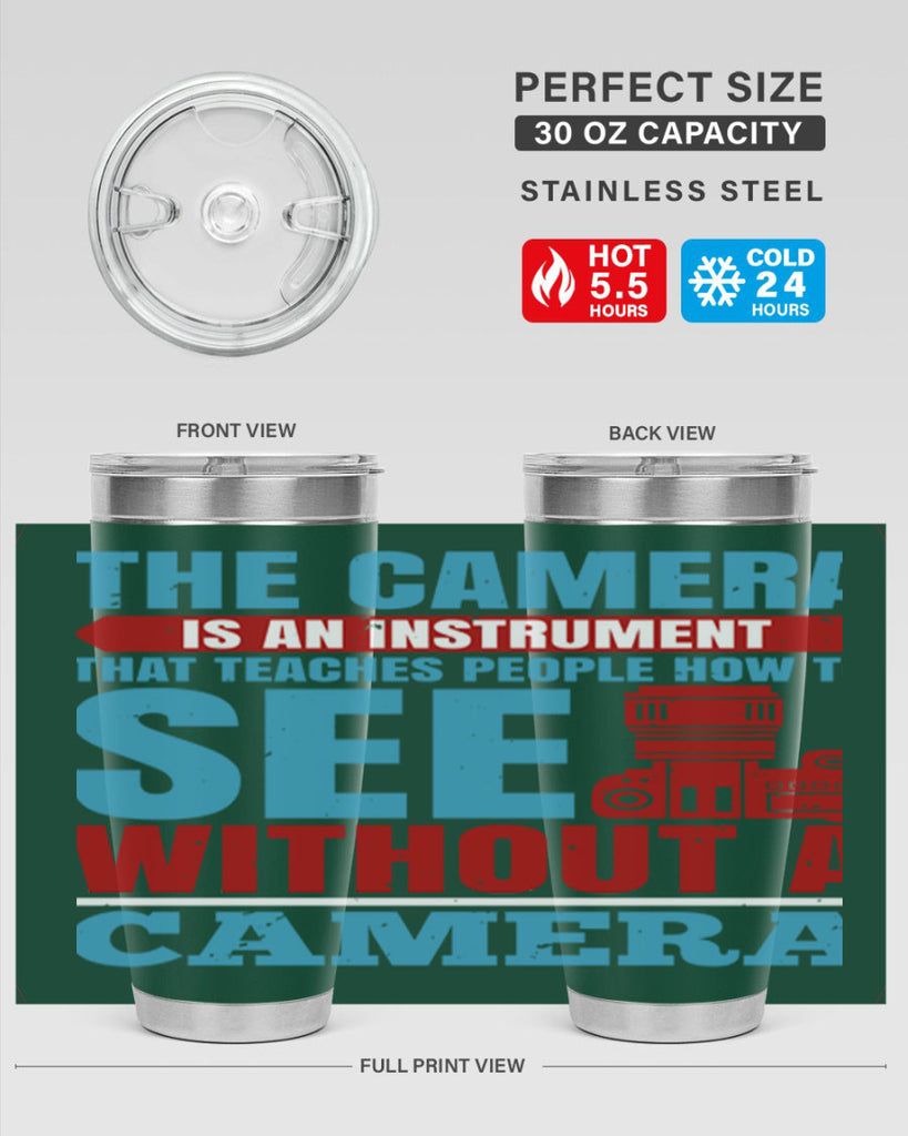 the camera is an instrument 13#- photography- Tumbler