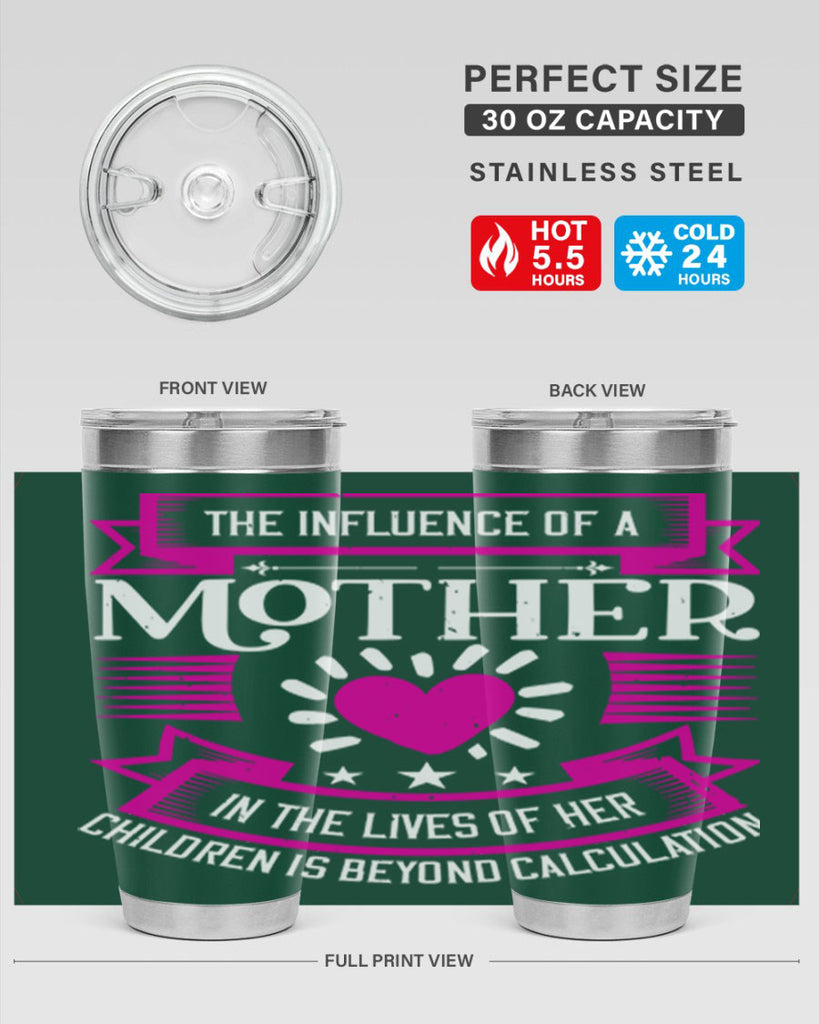 the influence of a mother 31#- mothers day- Tumbler