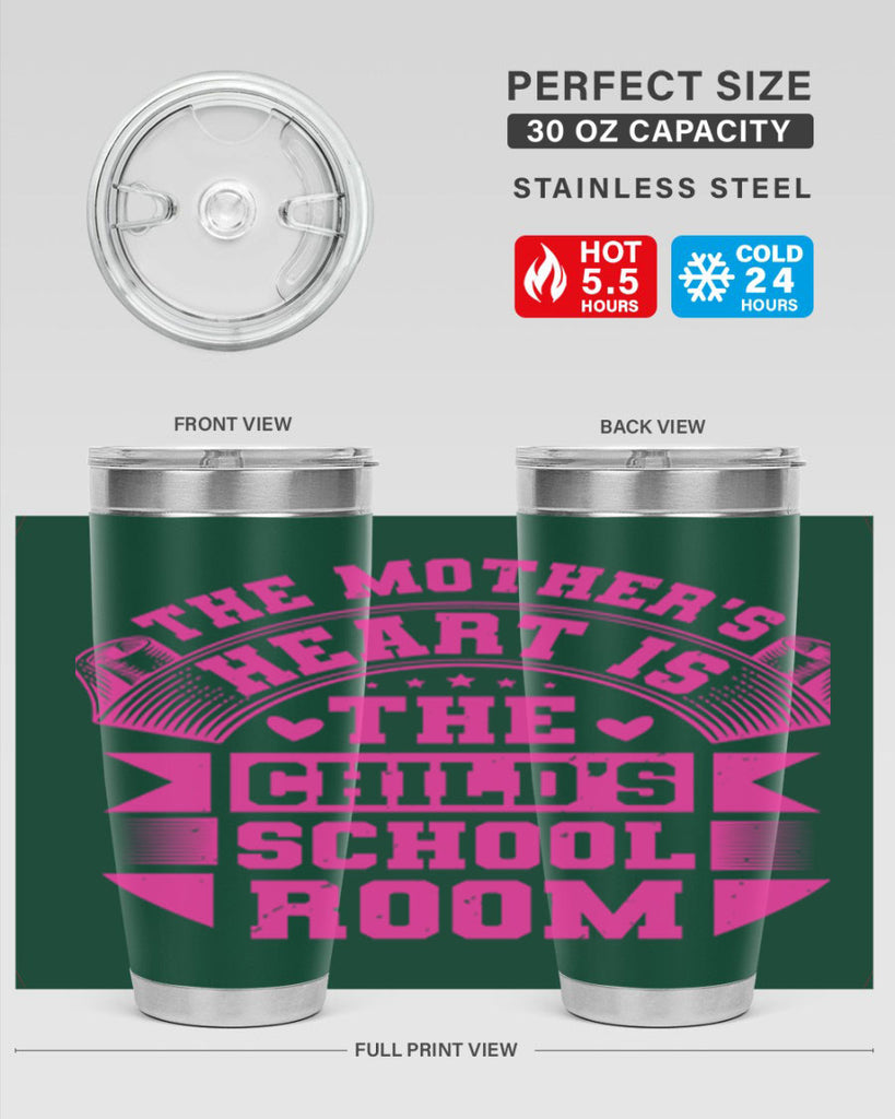 the mothers heart is the childs school room 26#- mothers day- Tumbler