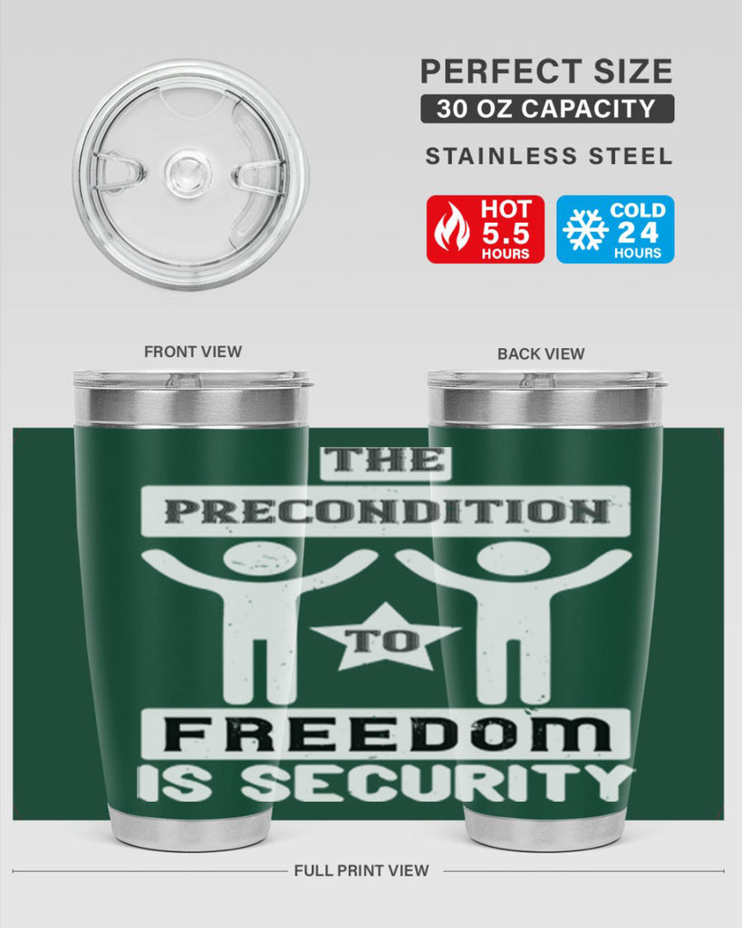 the precondition to freedom is security 28#- Veterns Day- Tumbler
