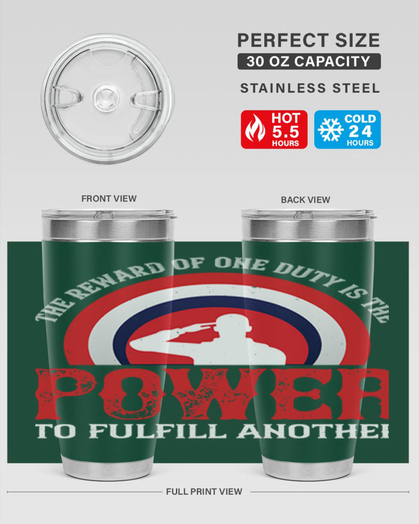 the reward of one duty is the power to fulfill another 26#- Veterns Day- Tumbler