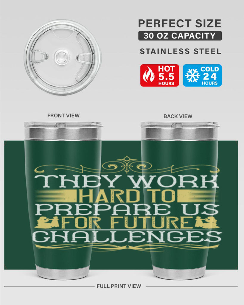 they work hard to prepare us for future challenges 14#- Parents Day- Tumbler