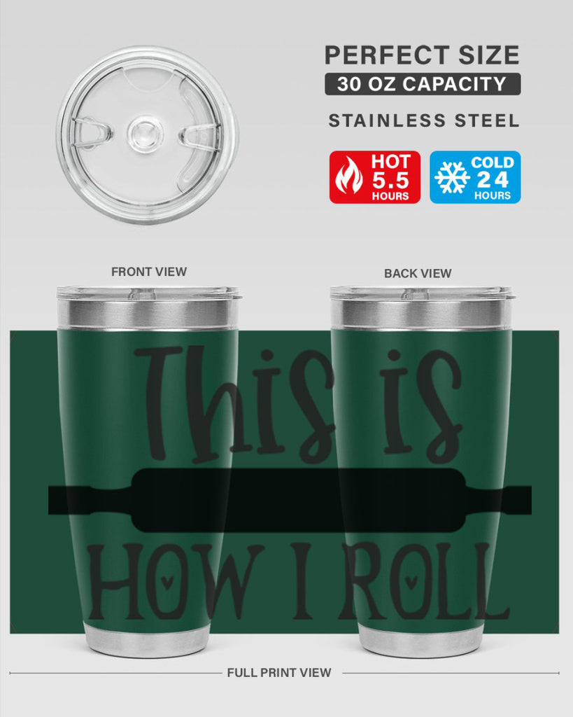 this is how i roll 76#- kitchen- Tumbler