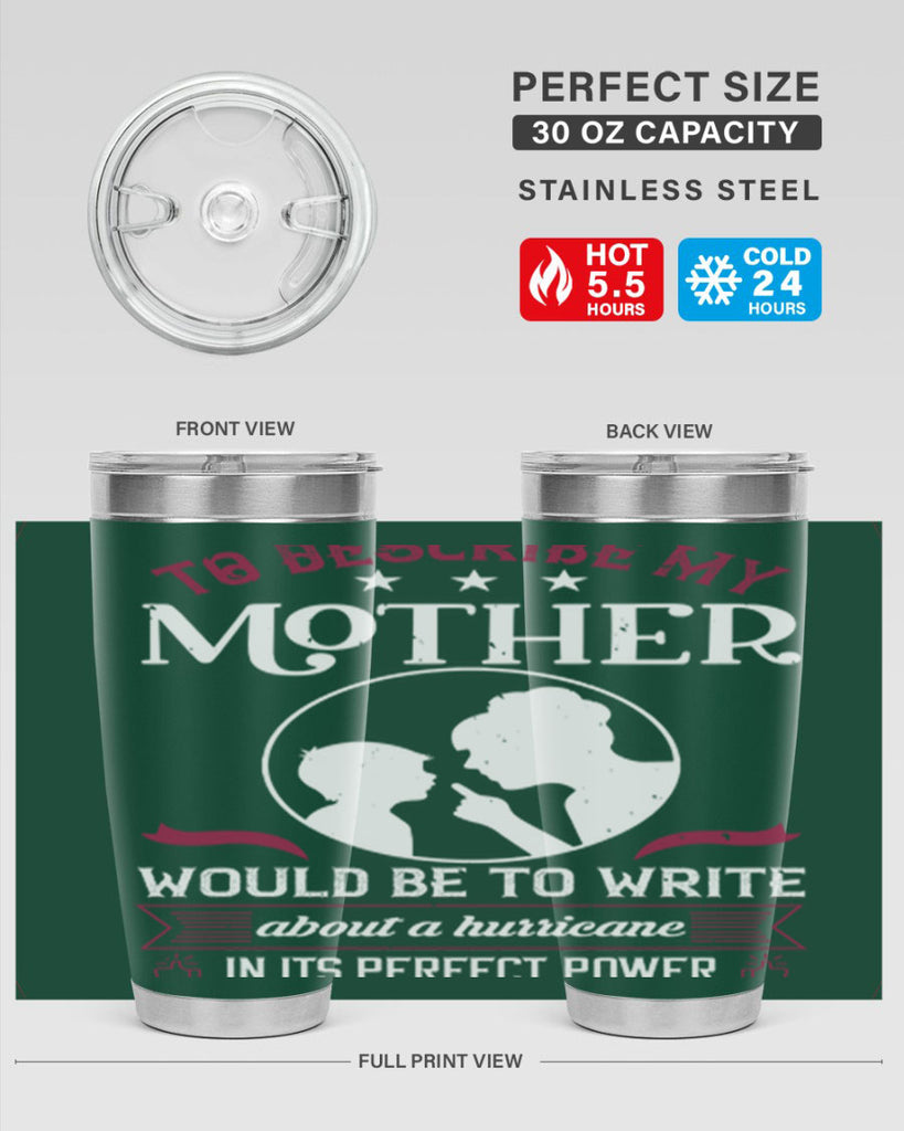 to describe my mother 19#- mothers day- Tumbler
