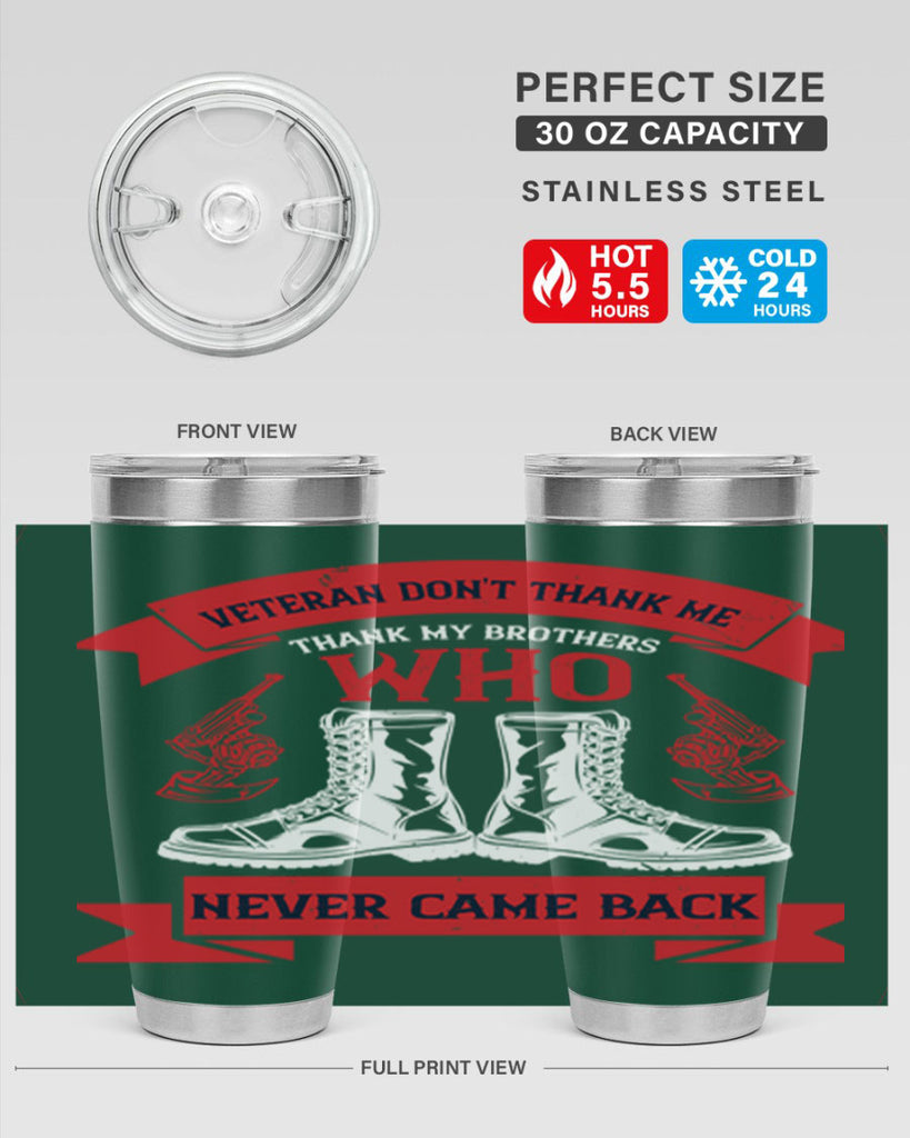 veteran dont thank me thank my brothes who never back 10#- Veterns Day- Tumbler