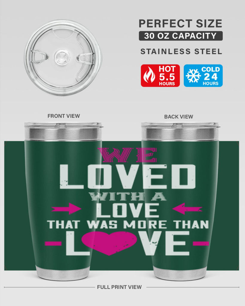 we loved with a love that was more than love 5#- valentines day- Tumbler