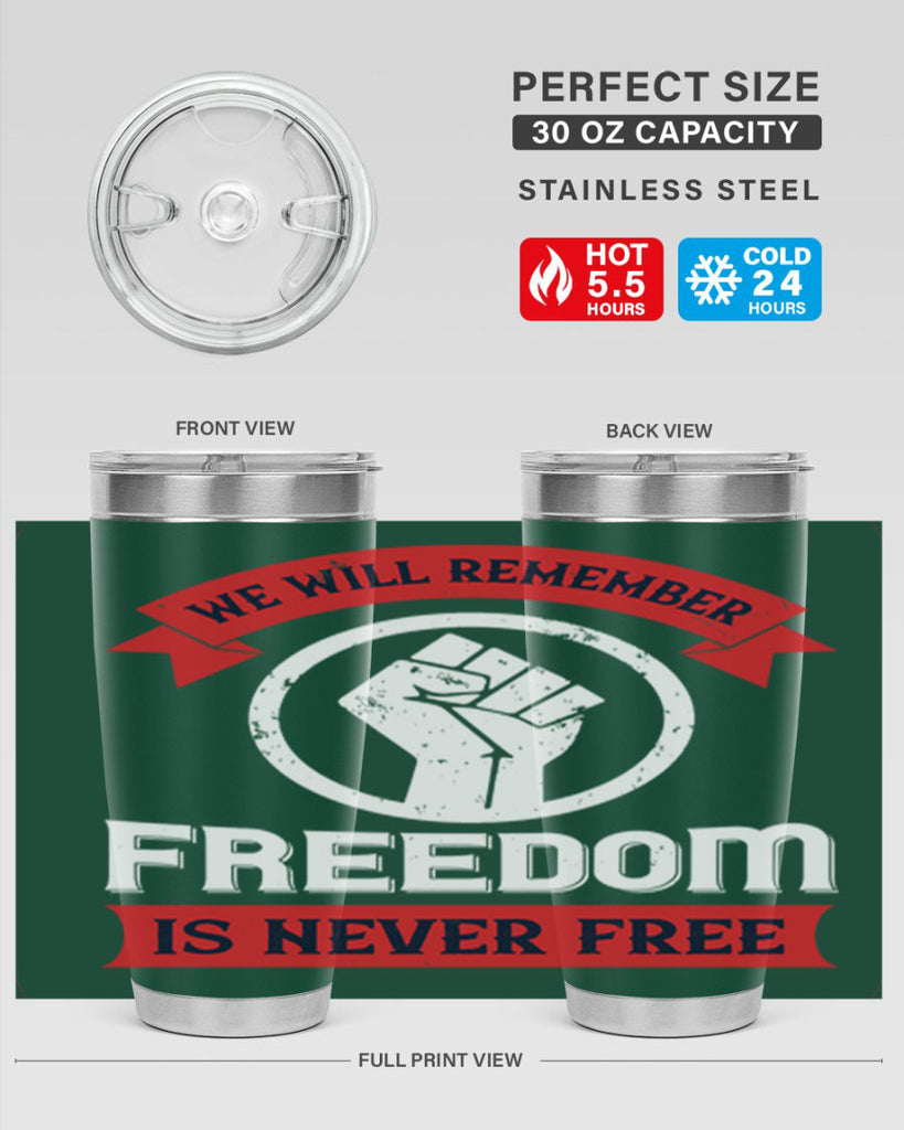 we will remeber freedom is never free 6#- Veterns Day- Tumbler