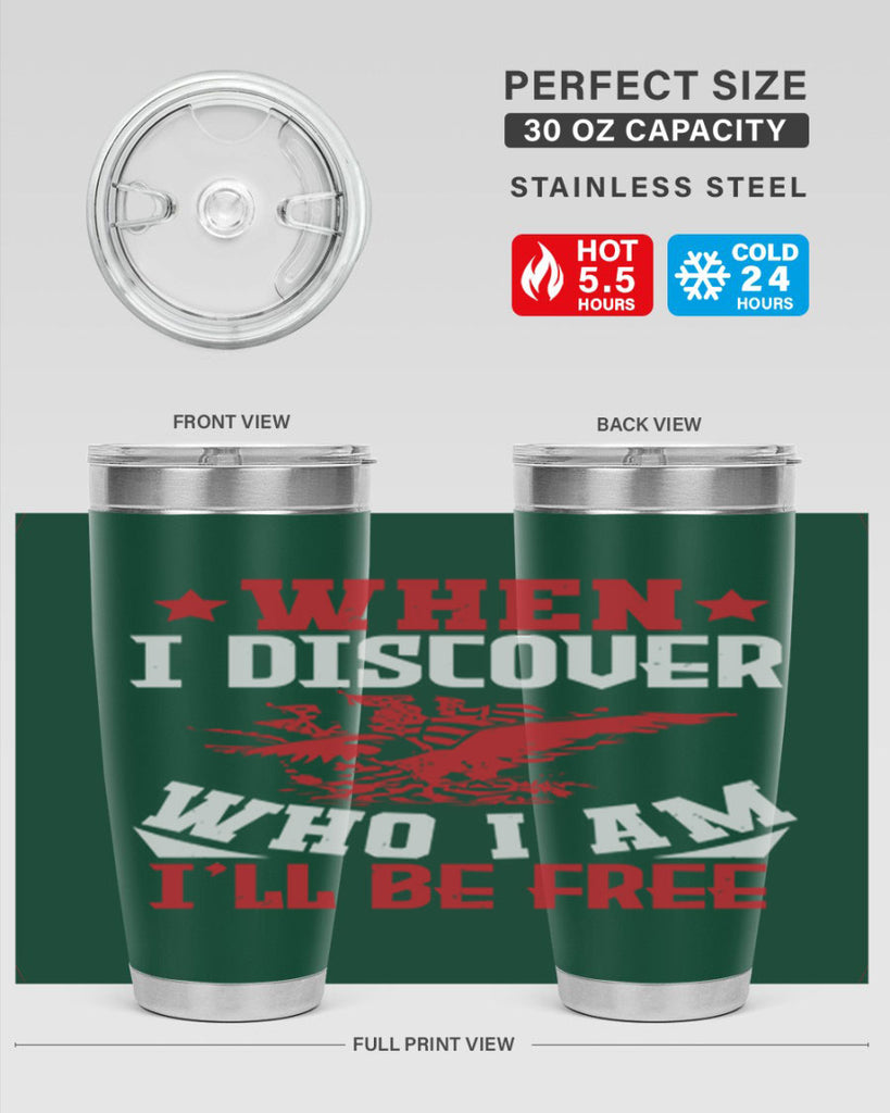 when i discover who i am Style 57#- Fourt Of July- Tumbler