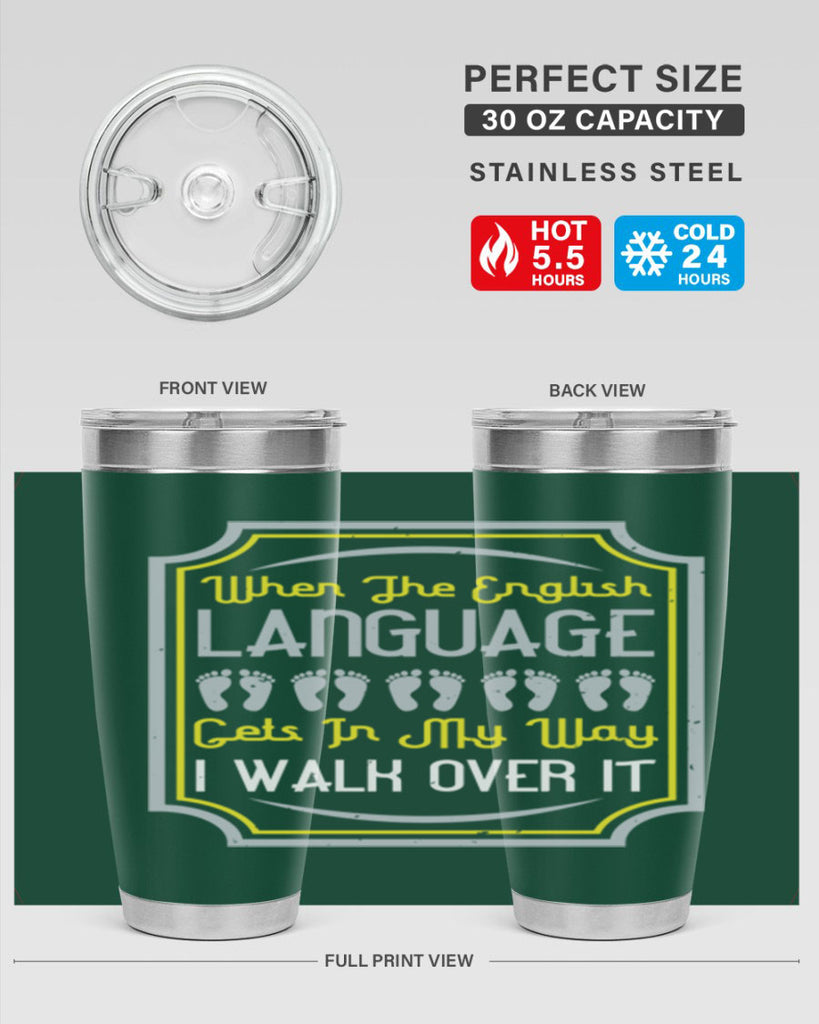 when the english language gets in my way i walk over it 9#- walking- Tumbler