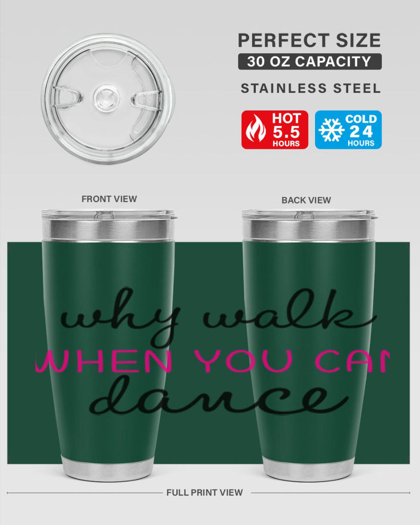 why walk when you can dance 91#- ballet- Tumbler