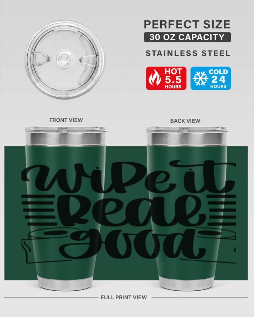 wipe it real good 5#- bathroom- Tumbler