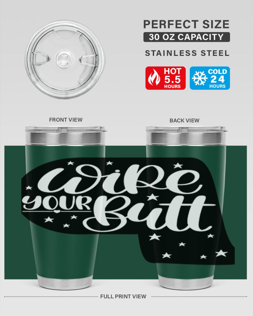 wipe your butt 4#- bathroom- Tumbler