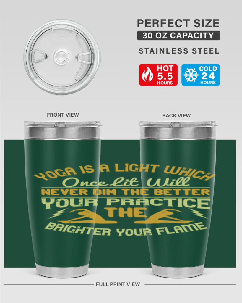 yoga is a light which once lit will never dim the better your practice the brighter your flame 26#- yoga- Tumbler