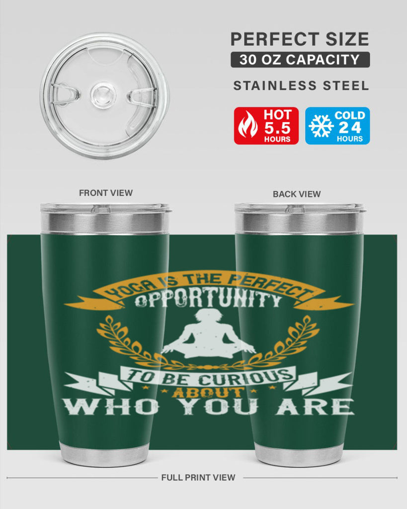 yoga is the perfect opportunity to be curious about who you are 18#- yoga- Tumbler
