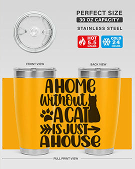 A Home Without A Cat Style 73#- cat- Tumbler