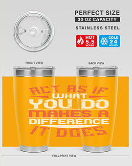 Act as if what you do makes a difference It does Style 48#- volunteer- Tumbler