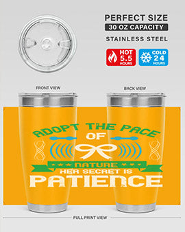Adopt the pace of nature her secret is patience Style 50#- self awareness- Tumbler