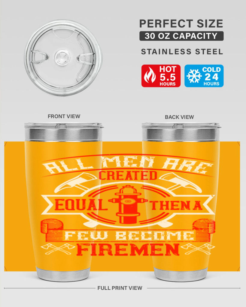 All men are created equal then a few become firemen Style 93#- fire fighter- tumbler