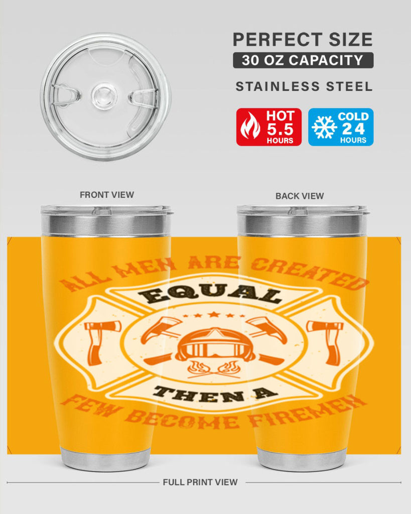 All men are created equal then a few become firemen Style 94#- fire fighter- tumbler