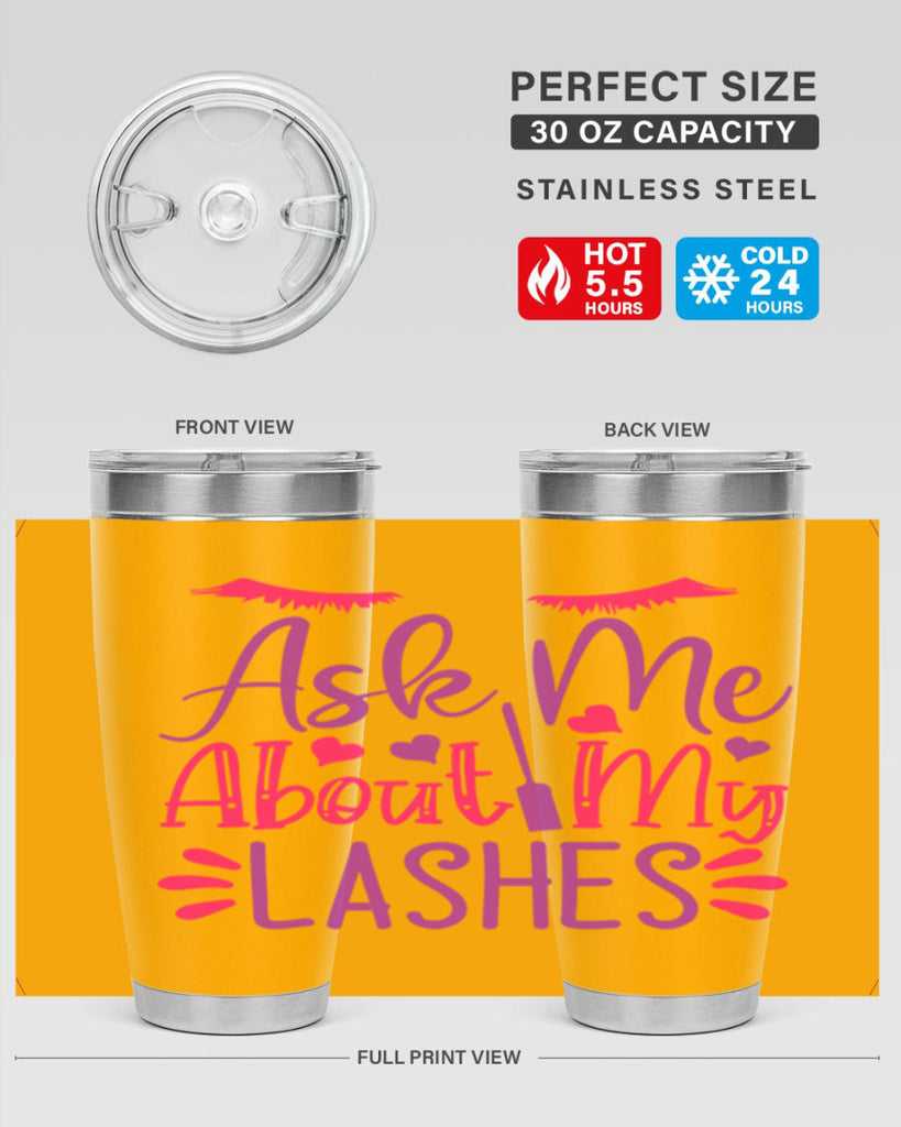 Ask Me About My Lashes Style 256#- make up- Tumbler